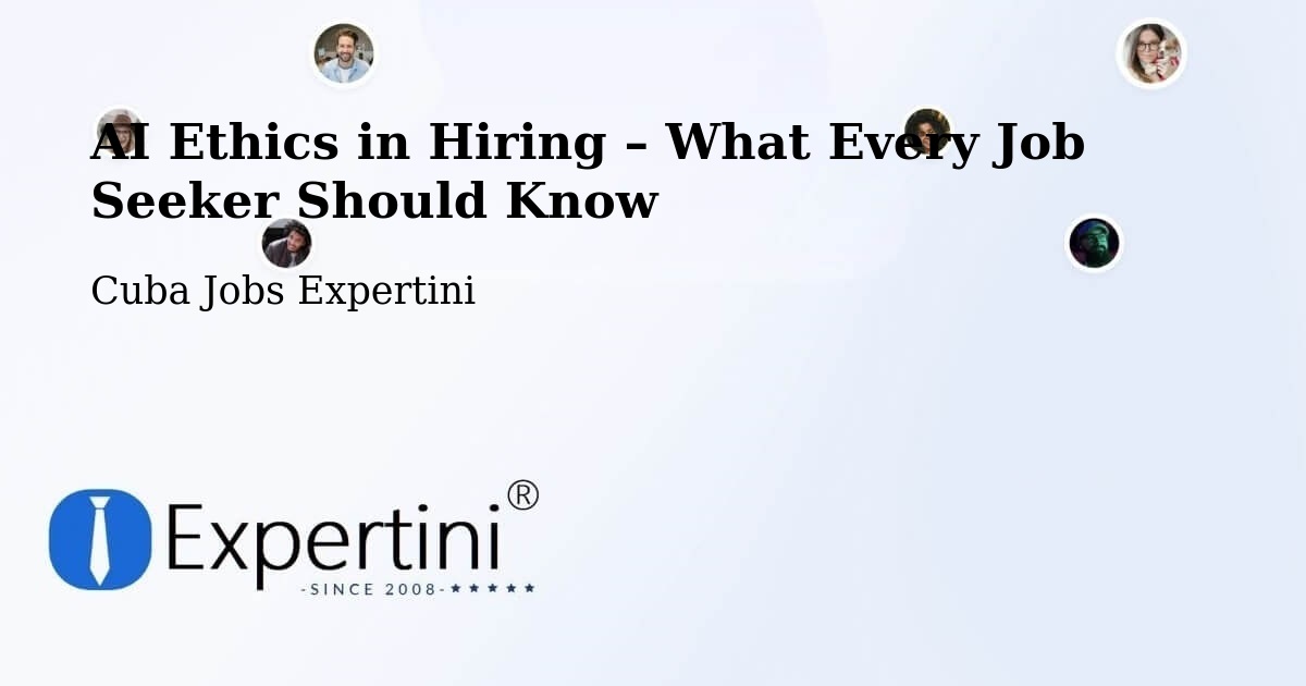 AI Ethics in Recruitment & Hiring – Cuba - Cuba Jobs Expertini