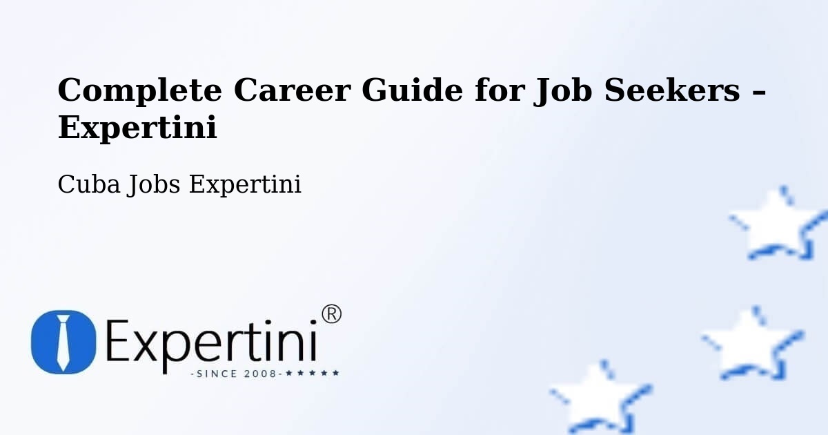 Career Guide for Job Seekers – Cuba - Cuba Jobs Expertini