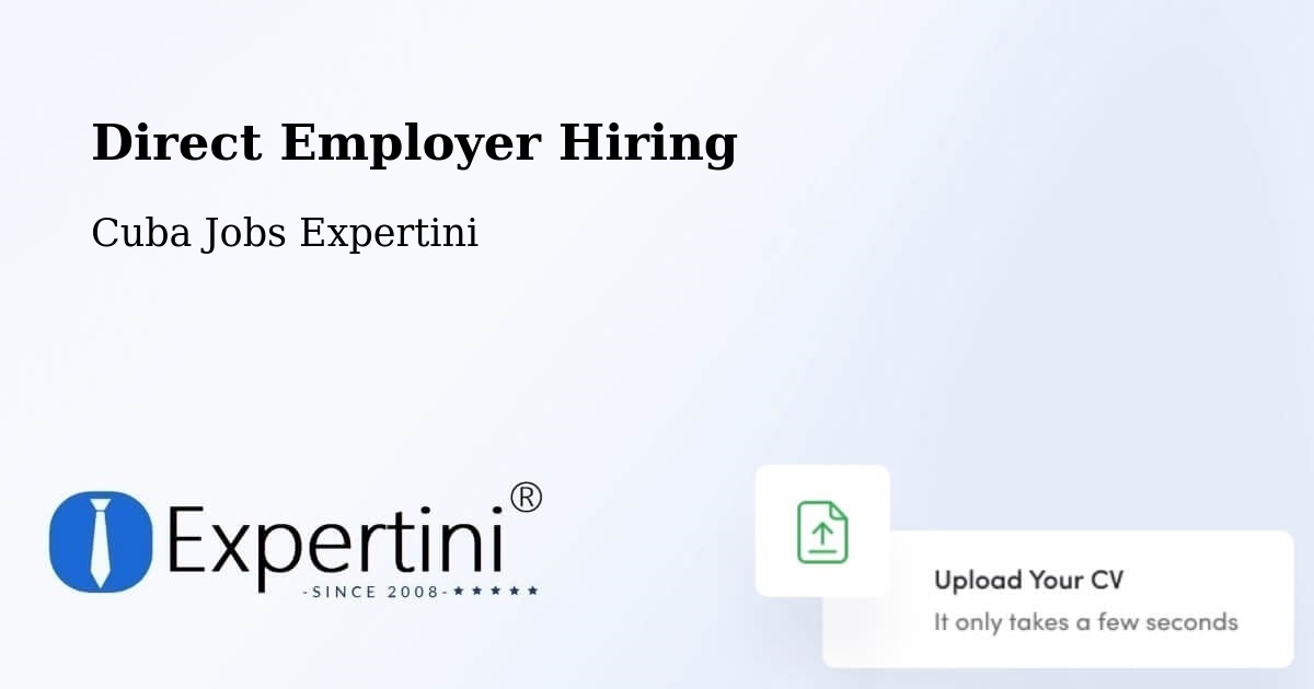 Direct Employer Hiring Model – Cuba - Cuba Jobs Expertini