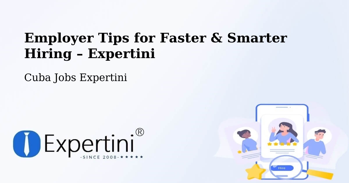 Employer Tips for Hiring & Recruitment – Cuba - Cuba Jobs Expertini