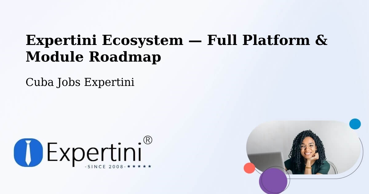 Expertini Ecosystem — Full Platform & Module Roadmap – Cuba