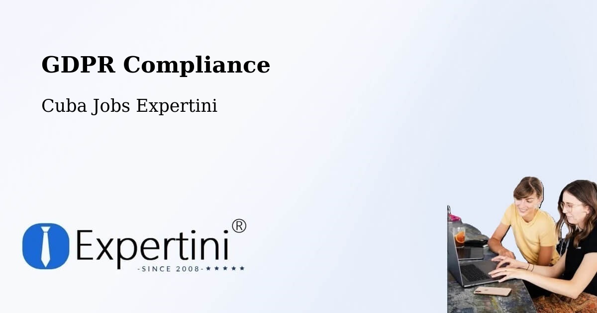 EU GDPR Compliance Statement – Cuba - Cuba Jobs Expertini