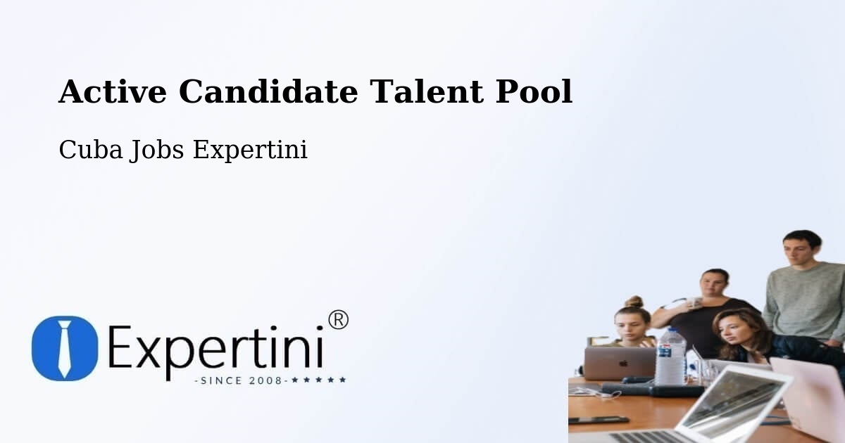 Active Candidate Talent Pool - Cuba Jobs Expertini
