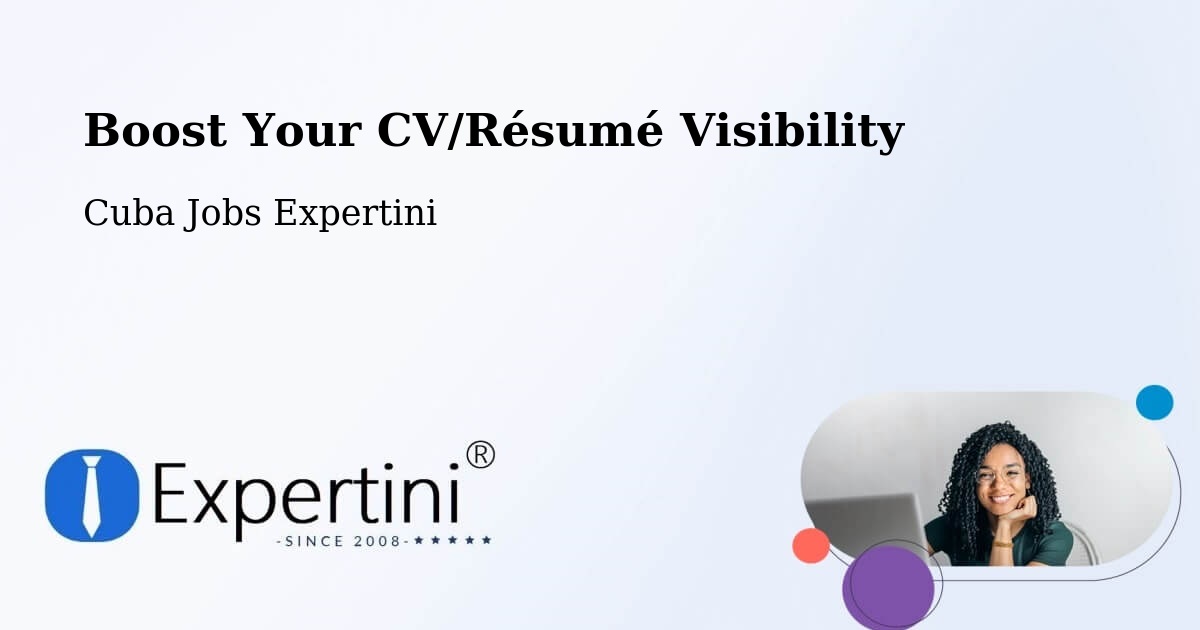 Boost Your CV/Résumé Visibility - Cuba Jobs Expertini