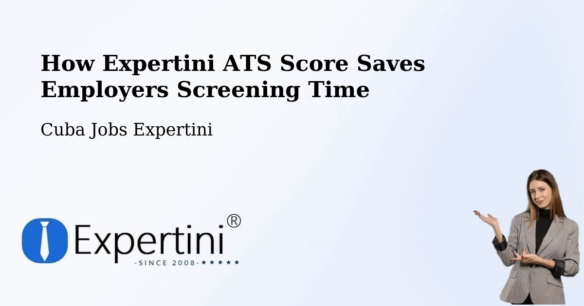 How Expertini ATS Score Saves Employers Screening Time - Cuba Jobs Expertini