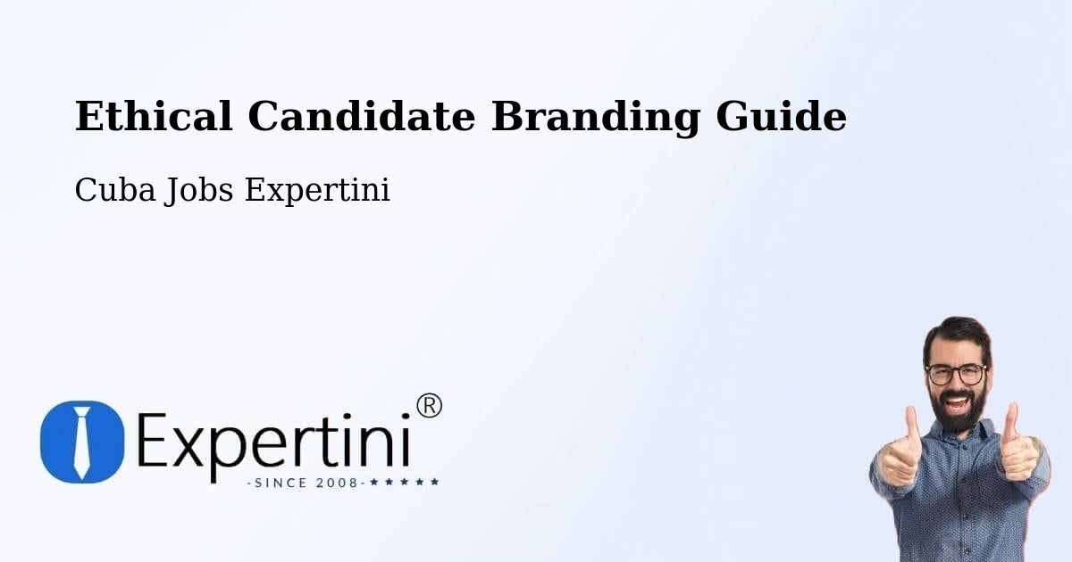 Ethical Candidate Branding Guide - Cuba Jobs Expertini