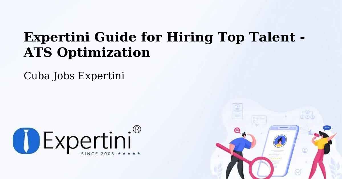 Expertini Guide for Hiring Top Talent - ATS Optimization - Cuba Jobs Expertini