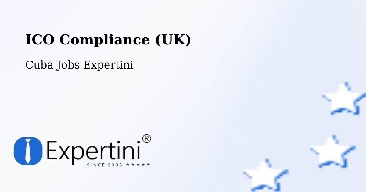ICO Compliance (UK) - Cuba Jobs Expertini