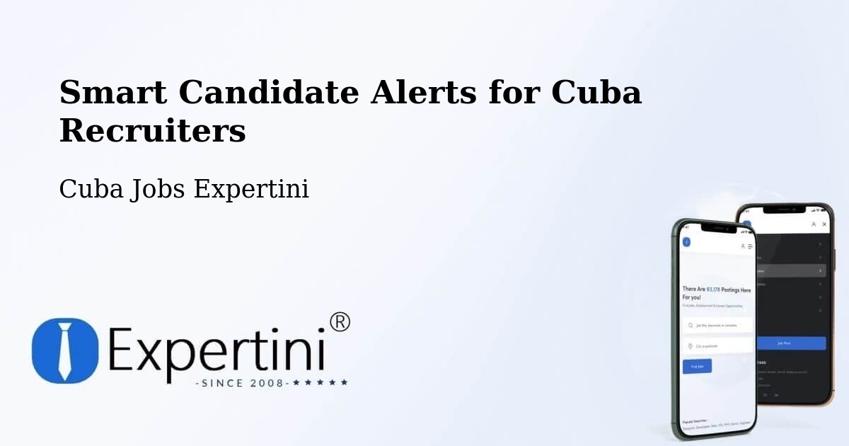 Smart Candidate Alerts for Cuba Recruiters - Cuba Jobs Expertini