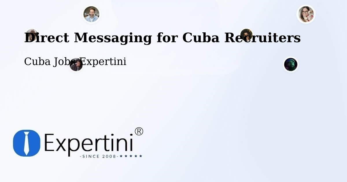 Direct Messaging for Cuba Recruiters - Cuba Jobs Expertini