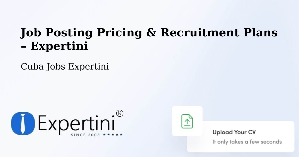 Job Posting Pricing & Recruitment Plans – Cuba - Cuba Jobs Expertini