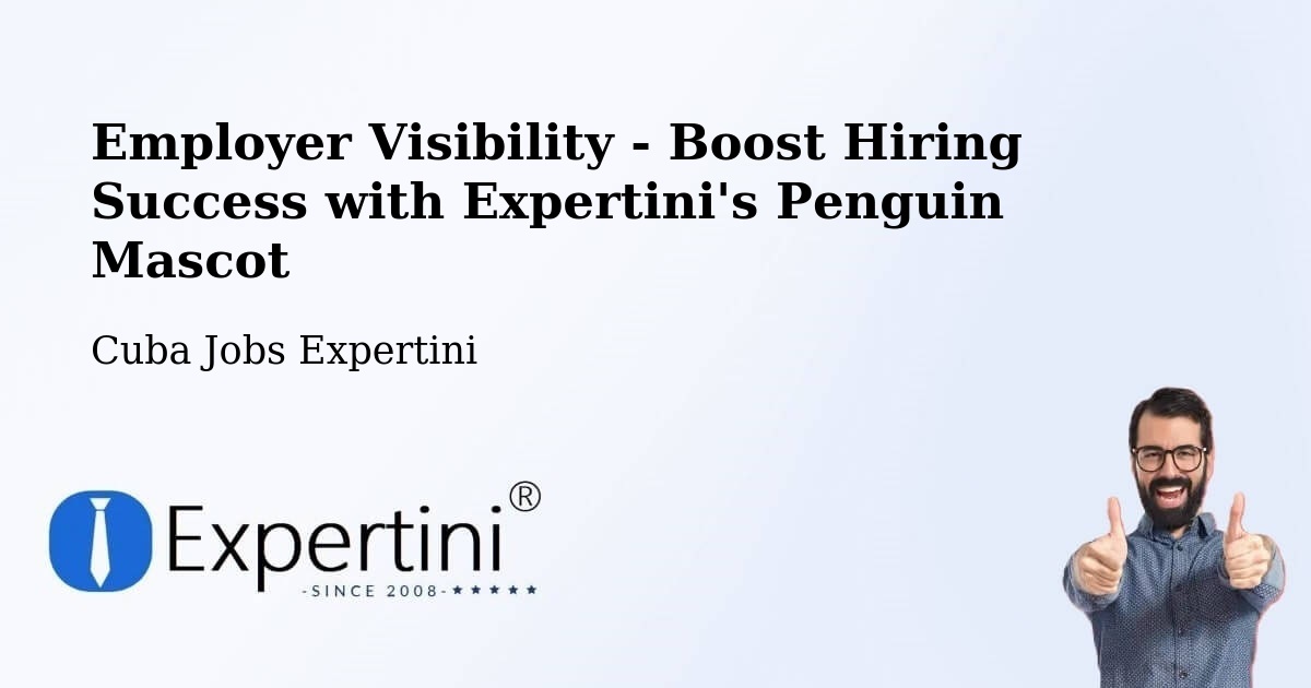 CV and Resume Visibility Optimization – Cuba - Cuba Jobs Expertini
