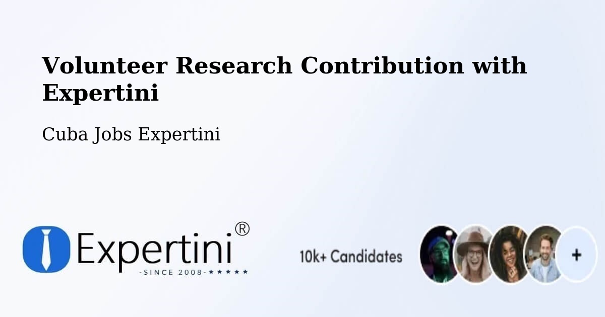 Volunteer Research Contribution Program – Cuba - Cuba Jobs Expertini